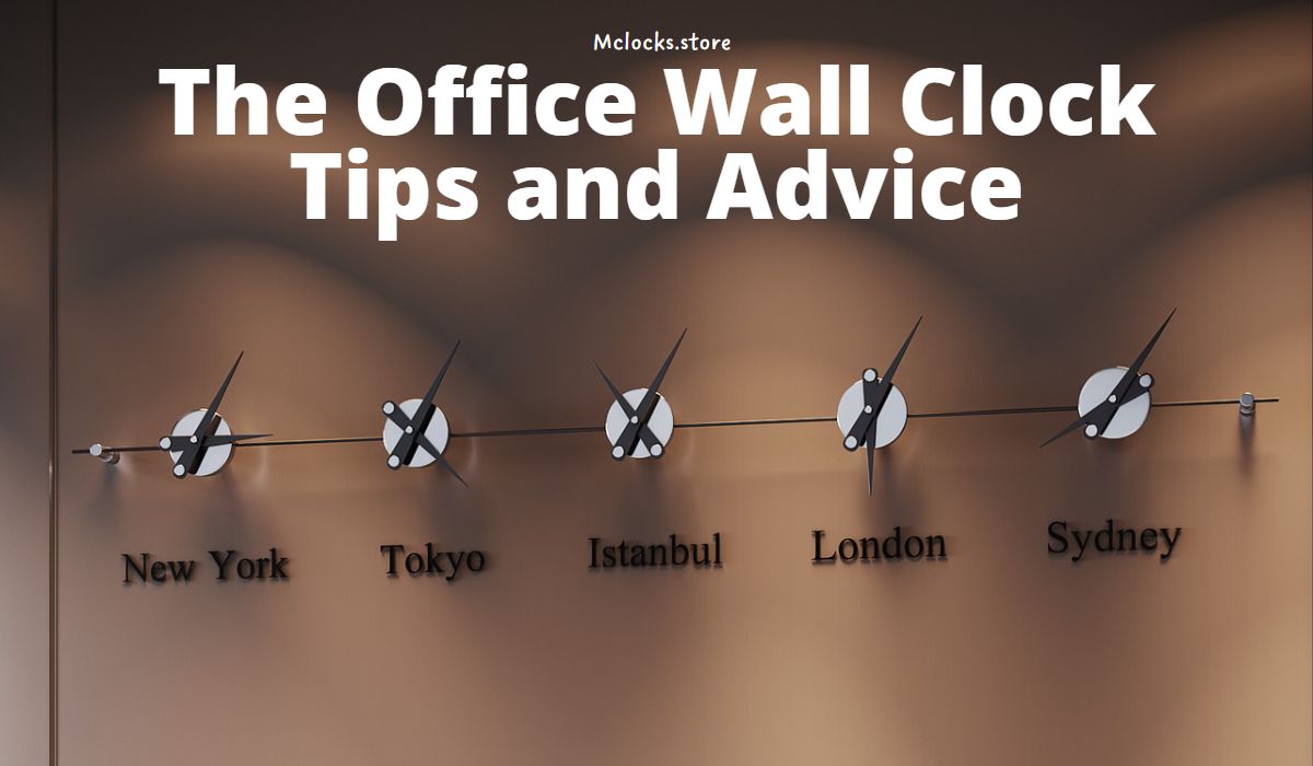 The Office Wall Clock Tips and Advice